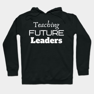 Teaching Future Leaders Hoodie